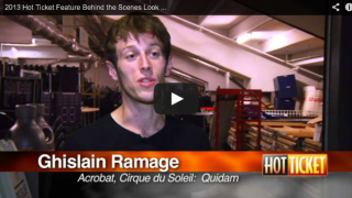 2013 Hot Ticket Feature Behind the Scenes Look at Quidam